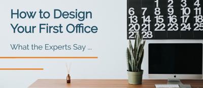 How to Design Your First Office – What the Experts Say